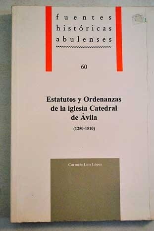 ESTATUTOS Y ORDENANZAS DE LA IGLESIA CATEDRAL DE AVILA 1250-1510 (Paperback)