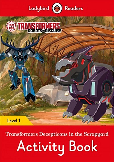 Transformers: Decepticons in the Scrapyard Activity Book- Ladybird Readers Level 1 (Paperback)