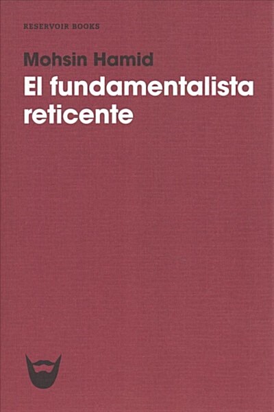 El Fundamentalista Reticente / The Reluctant Fundamentalist (Hardcover)