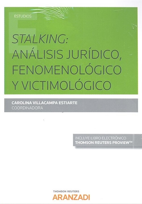 STALKING: ANALISIS JURIDICO, FENOMENOLOGICO Y VICTIMOLOGICO (PAPEL + E-BOOK)  (PAPEL + E-BOOK) (Other Book Format)