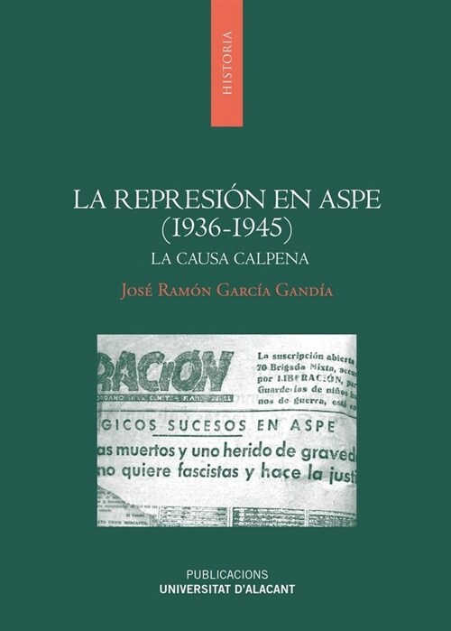 LA REPRESION EN ASPE (1936-1945) (Book)