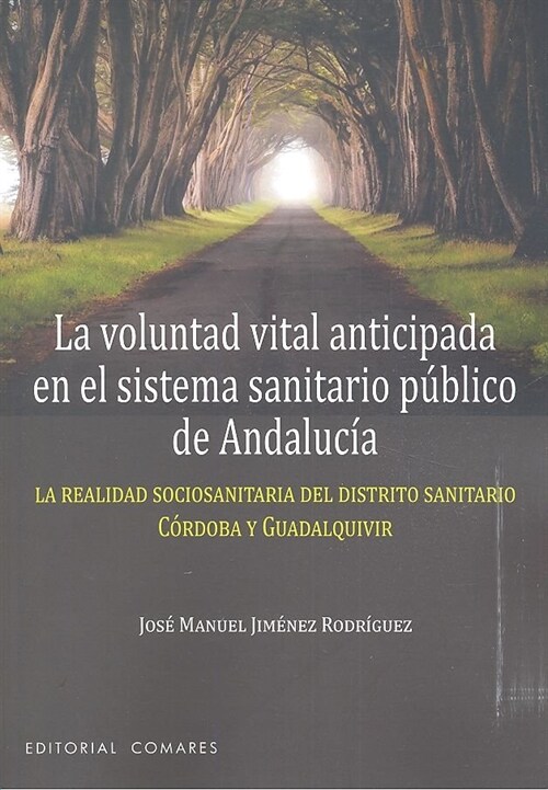 LA VOLUNTAD VITAL ANTICIPADA EN ELSISTEMA SANITARIO PUBLICO DE ANDALUCIA (Paperback)
