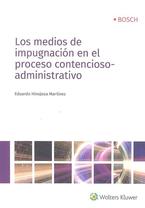 LOS MEDIOS DE IMPUGNACION EN EL PROCESO CONTENCIOSO-ADMINISTRATIVO (Paperback)