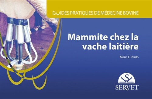 GUIDES PRATIQUES DE MEDECINE BOVINE. MAMMITE CHEZ LA VACHE LAITIERE (Paperback)