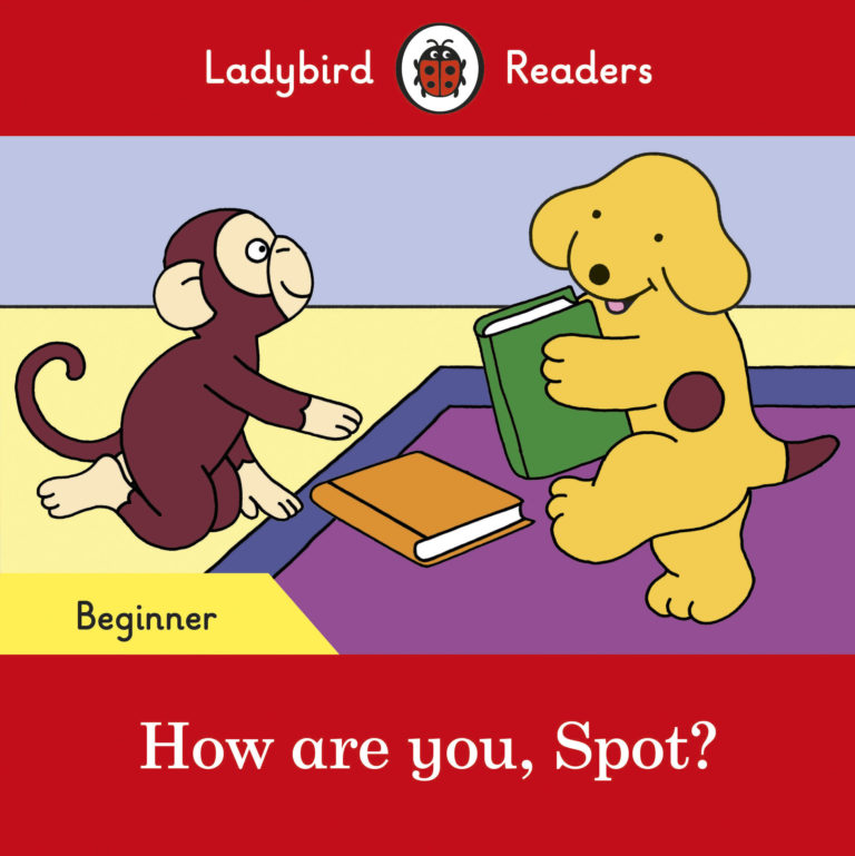 Ladybird Readers Beginner Level - Spot - How are you, Spot? (ELT Graded Reader) (Paperback)