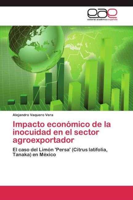 Impacto econ?ico de la inocuidad en el sector agroexportador (Paperback)