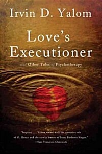 Loves Executioner: And Other Tales of Psychotherapy (Paperback)