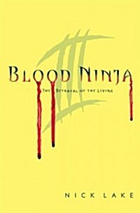 Blood Ninja III: The Betrayal of the Living (Hardcover)