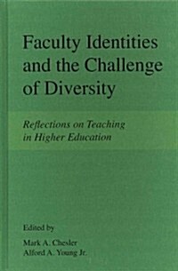 Faculty Identities and the Challenge of Diversity: Reflections on Teaching in Higher Education (Hardcover)