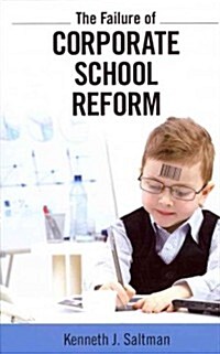 Failure of Corporate School Reform (Hardcover)