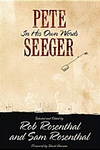 Pete Seeger in His Own Words (Hardcover)