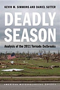 Deadly Season: Analysis of the 2011 Tornado Outbreaks (Paperback)