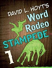 David L. Hoyts Word Rodeo(tm) Stampede 1 (Paperback)