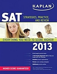 Kaplan SAT 2013: Strategies, Practice, and Review (Paperback)