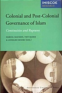 Colonial and Post-Colonial Governance of Islam: Continuities and Ruptures (Paperback)