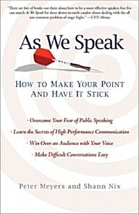 As We Speak: How to Make Your Point and Have It Stick (Paperback)
