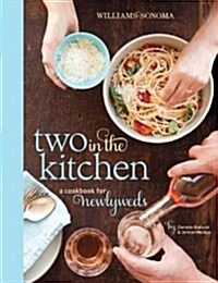 [중고] Two in the Kitchen (Williams-Sonoma): A Cookbook for Newlyweds (Hardcover)