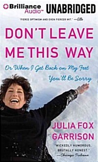 Dont Leave Me This Way: Or When I Get Back on My Feet Youll Be Sorry (MP3 CD)