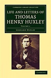 Life and Letters of Thomas Henry Huxley (Paperback)