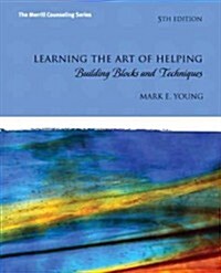 Learning the Art of Helping: Building Blocks and Techniques (Paperback, 5, Revised)