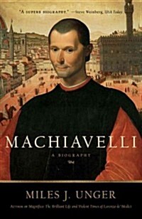 Machiavelli: A Biography (Paperback)