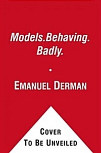 Models. Behaving. Badly.: Why Confusing Illusion with Reality Can Lead to Disaster, on Wall Street and in Life (Paperback)