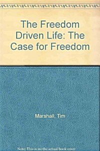 The Freedom Driven Life (Paperback)