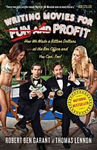 Writing Movies for Fun and Profit: How We Made a Billion Dollars at the Box Office and You Can, Too! (Paperback)