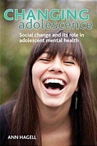 Changing Adolescence : Social Trends and Mental Health (Paperback)