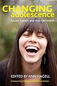 Changing Adolescence : Social Trends and Mental Health (Hardcover)