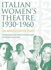Italian Womens Theatre, 1930-1960 : An Anthology of Plays (Paperback)