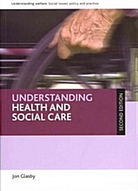 Understanding Health and Social Care (Paperback, New ed)