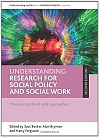 Understanding Research for Social Policy and Social Work : Themes, Methods and Approaches (Paperback, Second Edition)