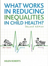 What Works in Reducing Inequalities in Child Health? (Paperback, Second Edition)