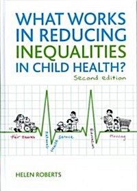 What Works in Reducing Inequalities in Child Health (Hardcover, 2 Rev ed)