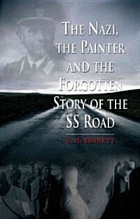 The Nazi, the Painter, and the Forgotten Story of the SS Road (Hardcover)