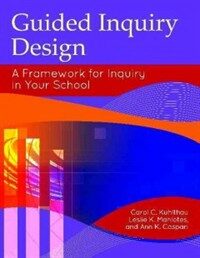 Guided inquiry design : a framework for inquiry in your school