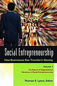 Social Entrepreneurship: How Businesses Can Transform Society [3 Volumes] (Hardcover)