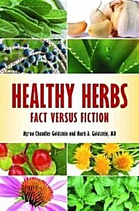 Healthy Herbs: Fact Versus Fiction (Hardcover)