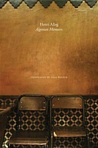 The Algerian Memoirs : Days of Hope and Combat (Hardcover)