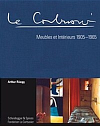 Le Corbusier. Meubles Et Interieurs 1905-1965 (Hardcover)