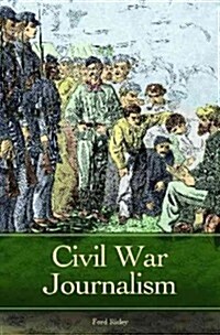 Civil War Journalism (Hardcover, 1st)