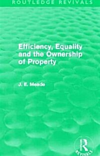 Efficiency, Equality and the Ownership of Property (Routledge Revivals) (Hardcover)