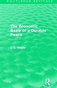 The Economic Basis of a Durable Peace (Routledge Revivals) (Hardcover)