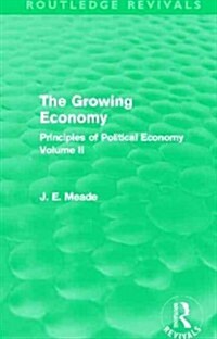 The Growing Economy : Principles of Political Economy Volume II (Hardcover)