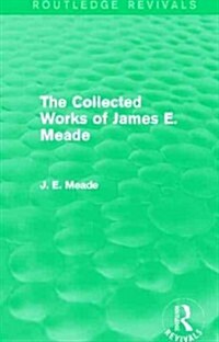 The Collected Works of James E. Meade (Routledge Revivals) (Hardcover)