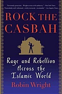 Rock the Casbah: Rage and Rebellion Across the Islamic World (Paperback)