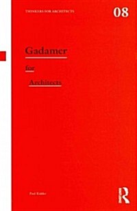 Gadamer for Architects (Paperback)