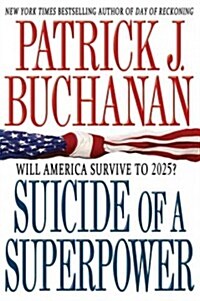 Suicide of a Superpower: Will America Survive to 2025? (Paperback)