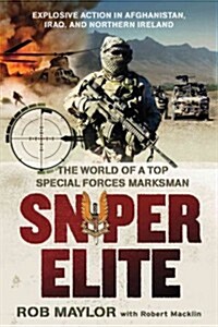 Sniper Elite: The World of a Top Special Forces Marksman (Paperback)